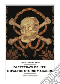 Di efferati delitti e d'altre storie macabre libro