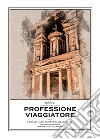 Professione viaggiatore. Vol. 1 libro di Finotto N. (cur.) Lercari L. (cur.)