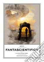 Fantascientifico. Vol. 1 libro