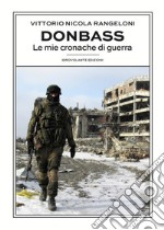 Donbass. Le mie cronache di guerra libro