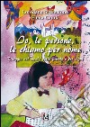 Io, le persone, le chiamo per nome. Viaggio nel mondo delle parole e dei segni libro