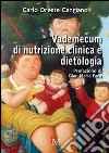 Vademecum di nutrizione clinica e dietologia libro di Cangiano Carlo Oreste