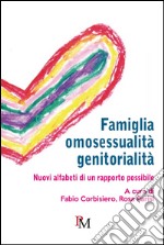 Famiglia, omosessualità, genitorialità. Nuovi alfabeti di un rapporto possibile libro