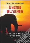 Il mistero dell'elefante. Esperienze di dialogo fra credi diversi libro di Cugini Maria Elettra