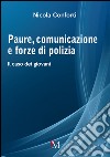 Paure, comunicazione e forze di polizia. Il caso dei giovani libro