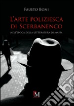 L'arte poliziesca di Scerbanenco. Nell'epoca della letteratura di massa libro