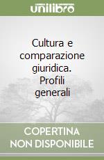 Cultura e comparazione giuridica. Profili generali libro