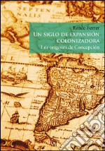 Un siglo de expansión colonizadora. Los orígenes de Concepción libro