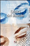 Critica del silenzio. Educazione al linguaggio gestuale nei deficit complessi della comunicazione libro