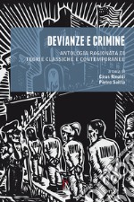 Devianze e crimine. Antologia ragionata di teorie classiche e contemporanee