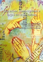 Educazione, comunicazione e lingua dei segni. Atti della Giornata di studi del 2 febbraio 2017 su scuola, inclusione e lingue segnate
