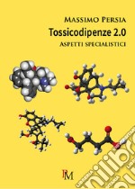 Tossicodipendenze 2.0. Aspetti specialistici