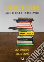 Febbre a 33 giri. Diari di una vita in levare libro