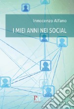 I miei anni nei social libro