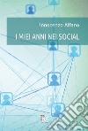 I miei anni nei social libro