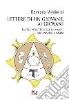 Lettere di un giovane, ai giovani. La fede nell'età delle domande tra fascino e follia libro