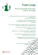 Fuori luogo. Rivista di sociologia del territorio, turismo, tecnologia (2018). Vol. 1 libro