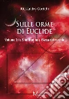 Sulle orme di Euclide. Vol. 3: La similitudine e l'area del cerchio libro di Cordelli Alessandro