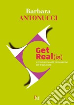 Get real(ia). Introduzione alla professione di traduttore libro