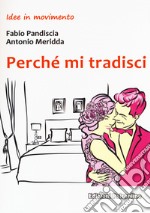 Perché mi tradisci libro