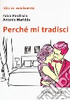 Perché mi tradisci libro