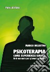 Psicoterapia come esperienza umana. Anti-manuale per giovani terapeuti libro di Nicastro Marco