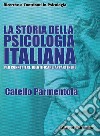 La storia della Psicologia italiana. Per connettere, identificare, appartenere libro di Parmentola Catello