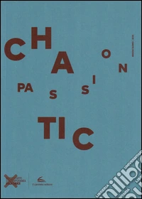 Chaotic passion. Ediz. illustrata libro