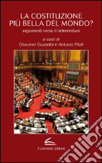 La Costituzione più bella del mondo? Argomenti verso il referendum libro