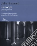 Sottoripa. Poesie genovesi. Testo inglese a fronte libro