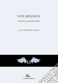 Vite spezzate. Genova, 14 agosto 2018 libro