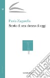 Storie di una donna di oggi libro di Zagarella Paola