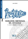 Migrazioni, emergenza del XXI secolo. I numeri, i problemi, le prospettive libro