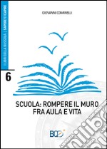 Scuola: rompere il muro fra aula e vita