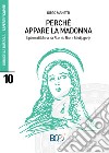 Perché appare la madonna. Il piano di Maria da Rue du Bac a Medjugorje libro di Manetti Diego