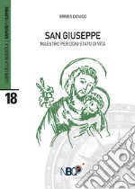 San Giuseppe. Maestro per ogni stato di vita libro