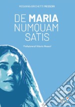 De Maria numquam satis libro