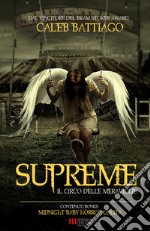 Supreme. Il circo delle meraviglie libro