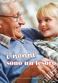 I nonni sono un tesoro