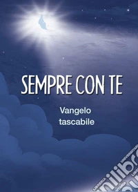 Sempre con te. Vangelo