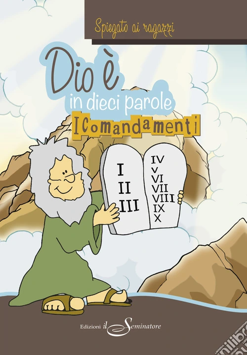 Dio è, in dieci parole. I comandamenti