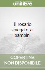 Il rosario spiegato ai bambini