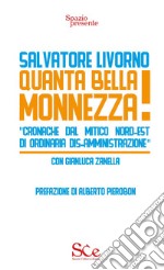 Quanta bella monnezza! «Cronache dal mitico Nord-Est di ordinaria dis-amministrazione» libro