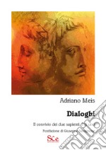 Dialoghi. Il convivio dei due sapienti. Più uno