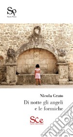 Di notte gli angeli e le formiche libro