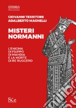 Misteri normanni. L'enigma di Filippo di Mahdia e la morte di re Ruggero