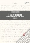 Ti scrivo spesso. Diario di una vita intensamente vissuta 1941-1991 libro