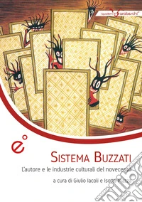 Sistema Buzzati. L'autore e le industrie culturali del Novecento libro