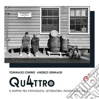 Quattro. Il doppio tra fotografia, letteratura, filosofia e poesia libro