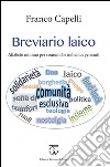 Breviario laico. Alfabeto minimo per comunità e individui pensanti libro